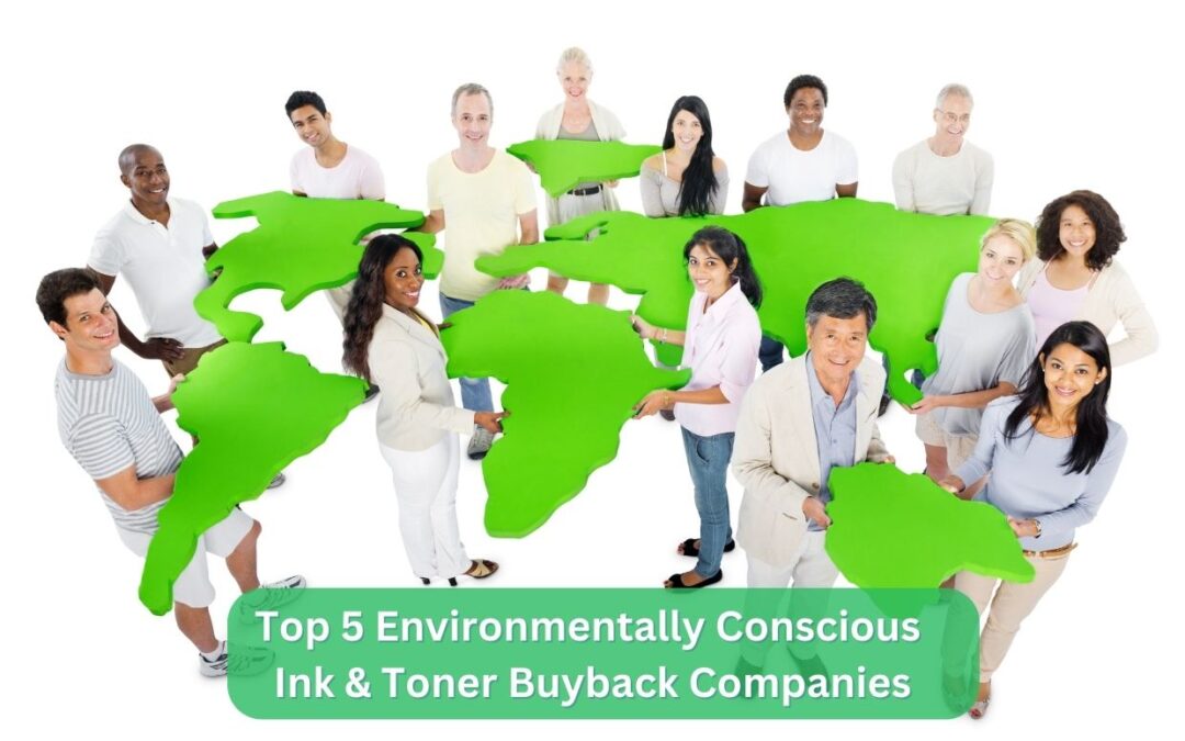 Top 5 Environmentally Conscious Ink & Toner Buyback Companies in the World
